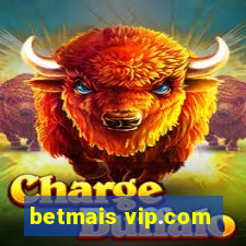 betmais vip.com